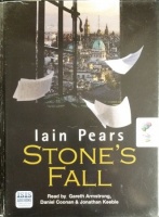 Stone's Fall written by Iain Pears performed by Gareth Armstrong, Daniel Coonan and Jonathan Keeble on Cassette (Unabridged)